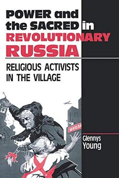 portada Power and the Sacred in Revolutionary Russia: Religious Activists in the Village 