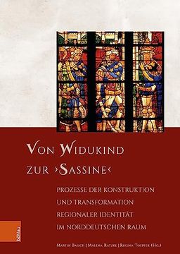 portada Von Widukind Zur 'Sassine': Prozesse Der Konstruktion Und Transformation Regionaler Identitat Im Norddeutschen Raum (in German)