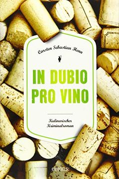 portada In Dubio pro Vino: Kulinarischer Kriminalroman (Julius Eichendorff) (en Alemán)