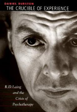 portada the crucible of experience: r. d. laing and the crisis of psychotherapy (en Inglés)