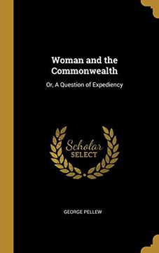 portada Woman and the Commonwealth: Or, a Question of Expediency (in English)