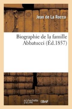 portada Biographie de la Famille Abbatucci (en Francés)