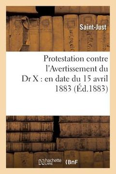 portada Protestation Contre l'Avertissement Du Dr X: En Date Du 15 Avril 1883 (en Francés)