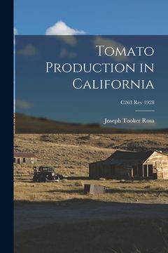 portada Tomato Production in California; C263 rev 1928 (en Inglés)