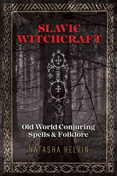 portada Slavic Witchcraft: Old World Conjuring Spells and Folklore 