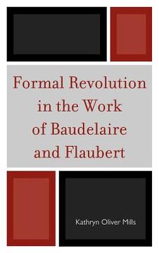 portada formal revolution in the work of baudelaire and flaubert