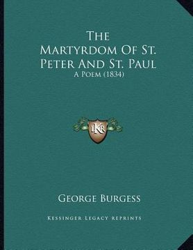 portada the martyrdom of st. peter and st. paul: a poem (1834) (en Inglés)