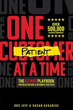 portada One Patient at a Time: The k2 way Playbook for Healthcare & Business Success (en Inglés)