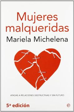 portada Mujeres Malqueridas: Atadas a Relaciones Destructivas y sin Futuro (Psicología y Salud) (in Spanish)