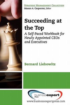 portada succeeding at the top: a self-paced workbook for newly appointed ceos and executives (en Inglés)