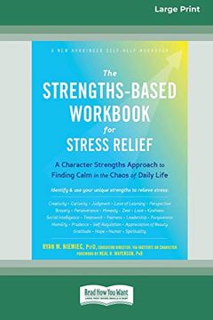 portada The Strengths-Based Workbook for Stress Relief: A Character Strengths Approach to Finding Calm in the Chaos of Daily Life (en Inglés)