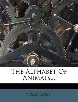 portada the alphabet of animals... (en Inglés)