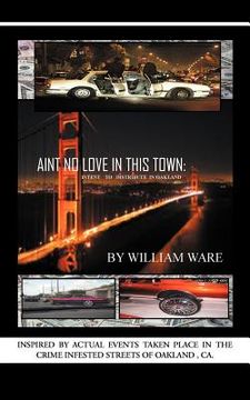 portada aint no love in this town: intent to to distribute in oakland (in English)
