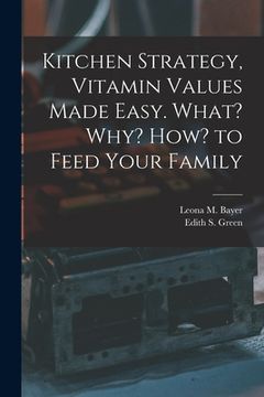 portada Kitchen Strategy, Vitamin Values Made Easy. What? Why? How? to Feed Your Family (en Inglés)