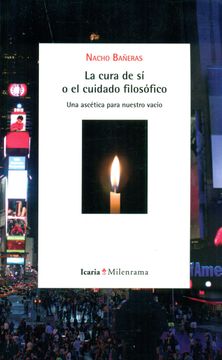 portada La Cura de sí o el Cuidado Filosófico: Una Ascética Para Nuestro Vacío (Milenrama) (in Spanish)