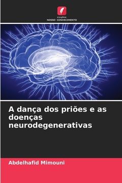 portada A dança dos priões e as doenças neurodegenerativas (en Portugués)