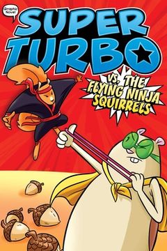 portada Super Turbo vs. the Flying Ninja Squirrels (en Inglés)