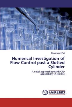portada Numerical Investigation of Flow Control past a Slotted Cylinder (en Inglés)