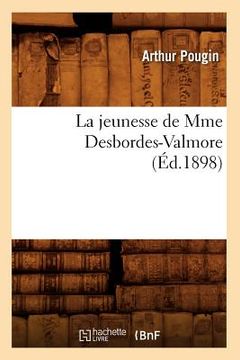 portada La Jeunesse de Mme Desbordes-Valmore (Éd.1898) (en Francés)