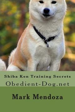 portada Shiba Ken Training Secrets: Obedient-Dog.net (en Inglés)