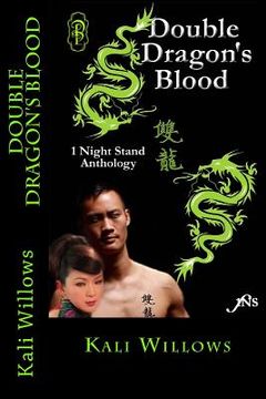 portada Double Dragon's Blood Series: Anthology of Kali Willows' best selling 1NS Double Dragon stories (en Inglés)