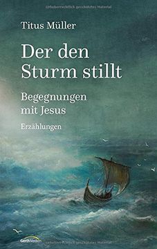 portada Der den Sturm stillt: Begegnungen mit Jesus. Erzählungen (en Alemán)