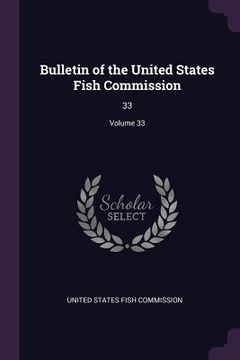 portada Bulletin of the United States Fish Commission: 33; Volume 33 (in English)