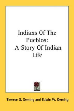 portada indians of the pueblos: a story of indian life (en Inglés)