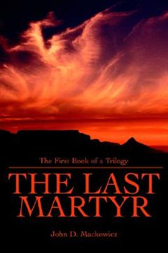 portada the last martyr: the first book of a trilogy (en Inglés)