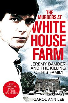portada The Murders at White House Farm: Jeremy Bamber and the Killing of his Family. The Definitive Investigation. (in English)