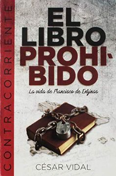 portada El Libro Prohibido: La Vida de Francisco de Enzinas (in Spanish)