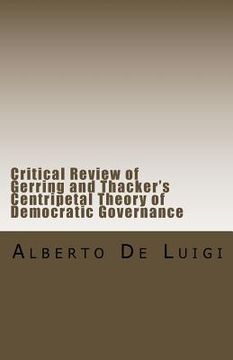 portada Critical Review of Gerring and Thacker's Centripetal Theory of Democratic Governance (en Inglés)