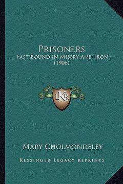 portada prisoners: fast bound in misery and iron (1906) (en Inglés)