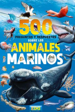 portada 500 preguntas y respuestas sobre los animales marinos