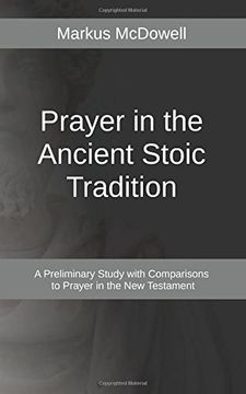 portada Prayer in the Ancient Stoic Tradition: Comparison to Prayers of the New Testament
