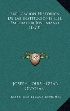portada Explicacion Historica de las Instituciones del Emperador Justiniano (1873) (in Spanish)