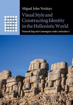 portada Visual Style and Constructing Identity in the Hellenistic World: Nemrud dağ and Commagene Under Antiochos i (Greek Culture in the Roman World) (en Inglés)