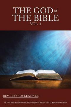 portada The God of the Bible Vol. 1: In This Book You Will Find the Name of God Every Time It Appears in the Bible (en Inglés)