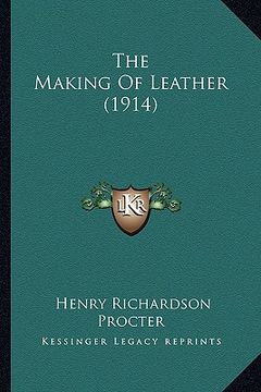 portada the making of leather (1914) (en Inglés)