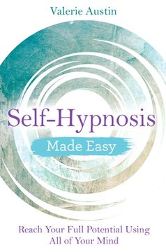 portada Self-Hypnosis Made Easy: Reach Your Full Potential Using all of Your Mind (en Inglés)