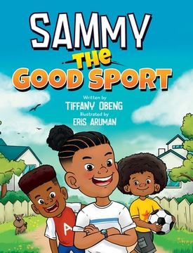 portada Sammy the Good Sport: Kids Book about Sportsmanship, Kindness, Respect and Perseverance (en Inglés)