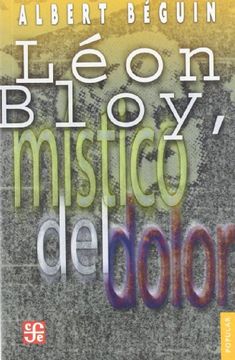 portada León Bloy, Místico del Dolor. Con la Correspondencia Inédita de Bloy y Villiers de L'isle-Adam (in Spanish)
