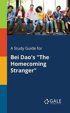 portada A Study Guide for Bei Dao's "The Homecoming Stranger" (en Inglés)