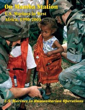 portada On Mamba Station: U.S. Marines in West Africa, 1990 - 2003: U.S. Marines in Humanitarian Operations (en Inglés)
