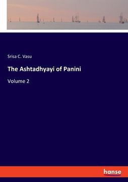 portada The Ashtadhyayi of Panini: Volume 2