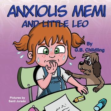 portada Anxious Memi and little Leo: A children's book about anxiety management, kids fears, mindfulness, feelings & emotions, ages 3 5, toddlers, kinderga (en Inglés)