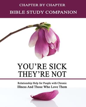 portada You're Sick, They're Not - Bible Study Companion Booklet: Chapter by Chapter Companion Study for You're Sick, They're Not - Relationship Help for Peop (in English)