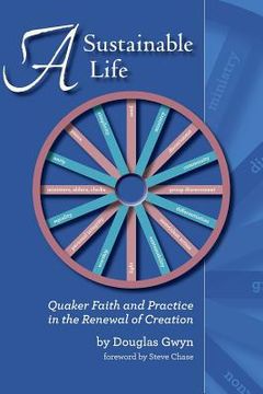 portada A Sustainable Life: Quaker Faith and Practice in the Renewal of Creation (in English)