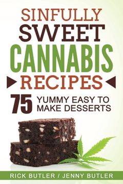 portada Sinfully Sweet Cannabis Recipes: 75 Yummy Easy To Make Desserts