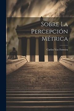portada Sobre la Percepción Métrica (in Spanish)